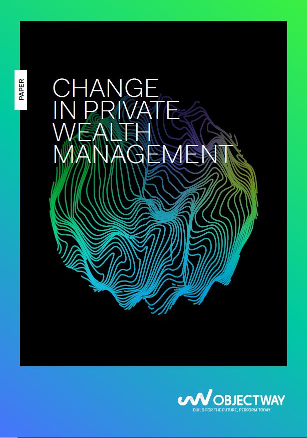 Objectway Paper Cover Change in Private Wealth Management