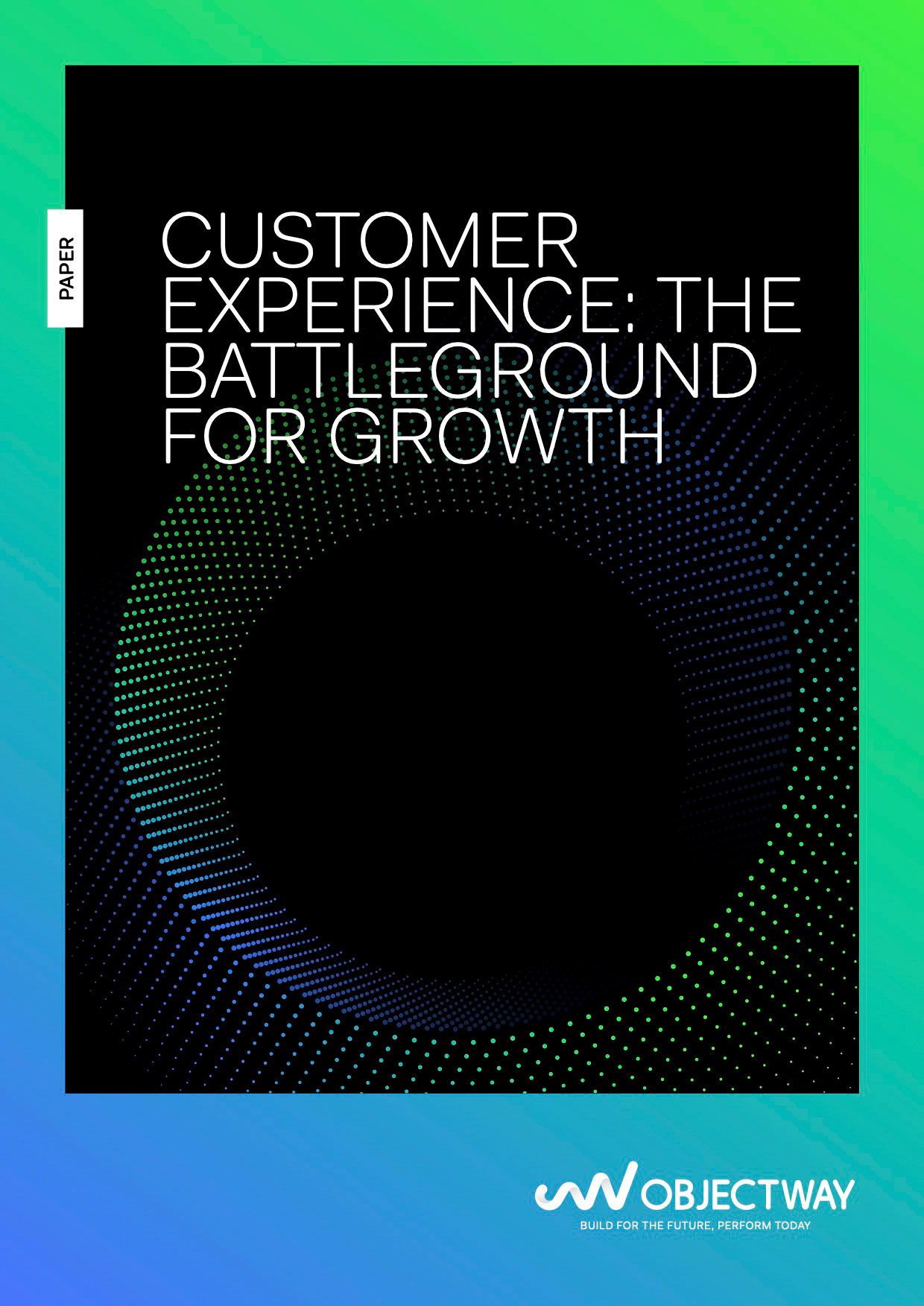 Objectway Paper Cover Customer Experience: the battleground for growth