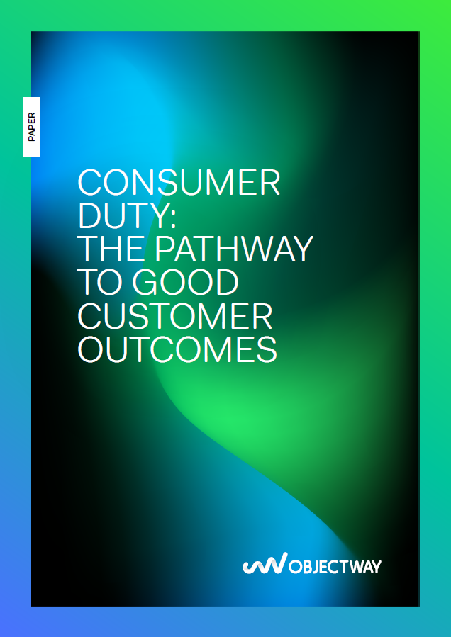 Objectway Paper Cover Consumer Duty: The Pathway to Good Customer Outcomes